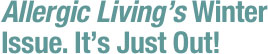 Allergic Living's Winter Issue. Great Reading!